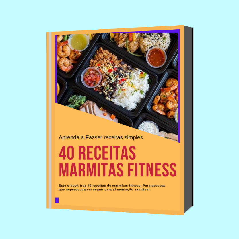 40 Receitas de marmitas fitness - alimentação saudável.